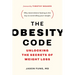 The Obesity Code: Unlocking the Secrets of Weight Loss (Why Intermittent Fasting Is the Key to Controlling Your Weight)