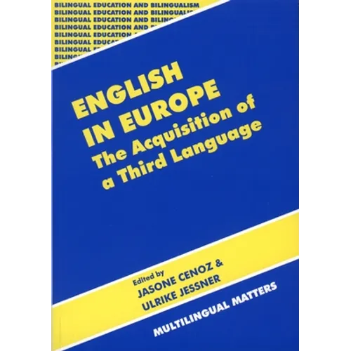 English in Europe the Acquisition of a Third Language: The Acquisition of a Third Language