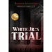 White Jr.'s Trial