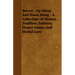 Dorset - Up Along And Down Along - A Collection Of History, Tradition, Folklore, Flower Names And Herbal Lore