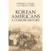 Korean Americans: A Concise History