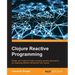 Clojure Reactive Programming