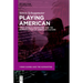 Playing American: Open-World Videogames and the Reproduction of American Culture