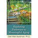 As We Think... So We Age-Exploring Pathways to Meaningful Aging
