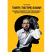Thirty: The Time Is Now!: The painful Lessons of my first three Decades - and what it took to become free and happy