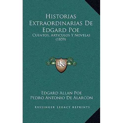 Historias Extraordinarias De Edgard Poe: Cuentos, Articulos Y Novelas (1859)