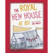 The Royal Hen House at 851