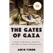 The Gates of Gaza: A Story of Betrayal, Survival, and Hope in Israel's Borderlands
