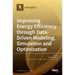 Improving Energy Efficiency through Data-Driven Modeling, Simulation and Optimization