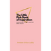 The Little Pink Book of Inspiration 50 quotes to help inspire and uplift