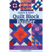 Quick & Easy Quilt Block Builder: Frustration-Free Instructions for Piecing; How-To Illustrations & Easy-To-Follow Charts