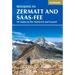 Walking in Zermatt and Saas-Fee: 50 Routes in the Valais: Mattertal and Saastal