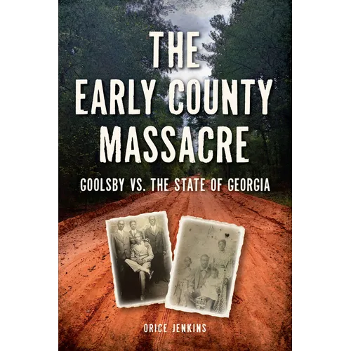 The Early County Massacre: Goolsby vs. the State of Georgia