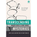 Transcending Mysteries: Who Is God, and What Does He Want from Us?