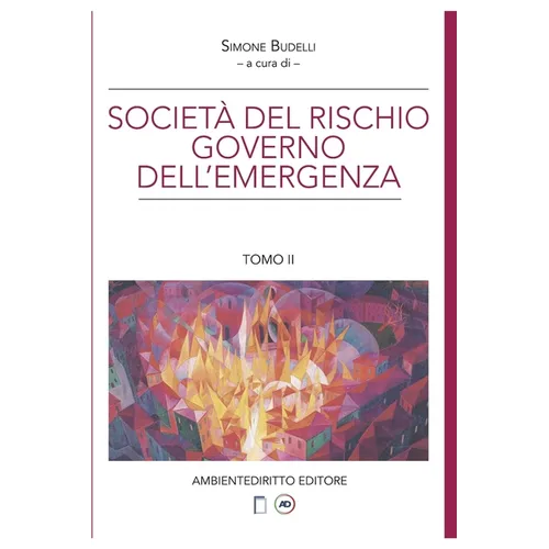 La società del rischio governo dell'emergenza: Circolarità e sostenibilità. Tomo II