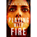 Playing with Fire
