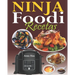 Ninja Foodi Recetas: La guía completa y el compañero ideal para su multicooker Ninja Foodi; Tecnología TenderCrisp comienza con la cocción