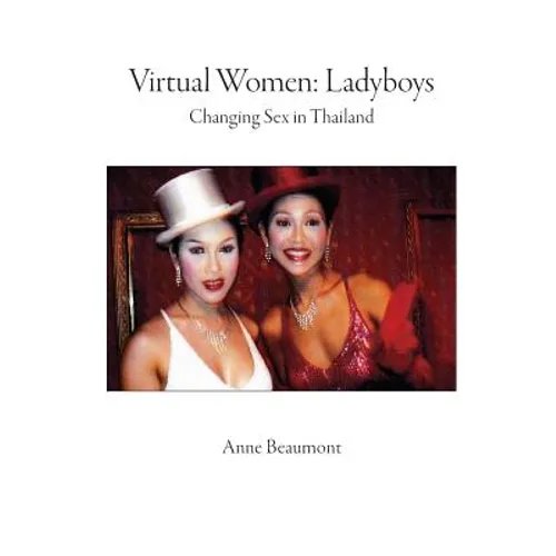 Virtual Women: Ladyboys: Changing sex in Thailand