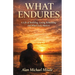 What Endures: A Life of Building, Losing, Rebuilding and What Truly Matters