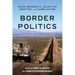 Border Politics: Social Movements, Collective Identities, and Globalization