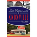 Lost Restaurants of Knoxville
