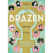 Brazen: Rebel Ladies Who Rocked the World
