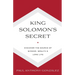King Solomon's Secret: Discover the Source of Wisdom, Wealth & Long Life