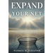 Expand Your Net: Breaking Barriers and Discovering Your God-Given Power and Purpose