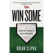 Win Some: 5 Proven Life Strategies to Win in Relationships