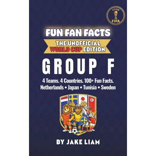 The Complete Group F Collection: The Complete Group F Collection: Netherlands, Japan, Tunisia and Sweden World Cup 2026