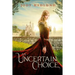 An Uncertain Choice