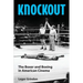 Knockout: The Boxer and Boxing in American Cinema