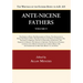 Ante-Nicene Fathers: Translations of the Writings of the Fathers Down to A.D. 325, Volume 9