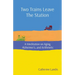 Two Trains Leave The Station: A Meditation on Aging, Alzheimer's, and Arithmetic