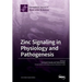 Zinc Signaling in Physiology and Pathogenesis