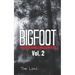 Bigfoot Frightening Encounters: Volume 2