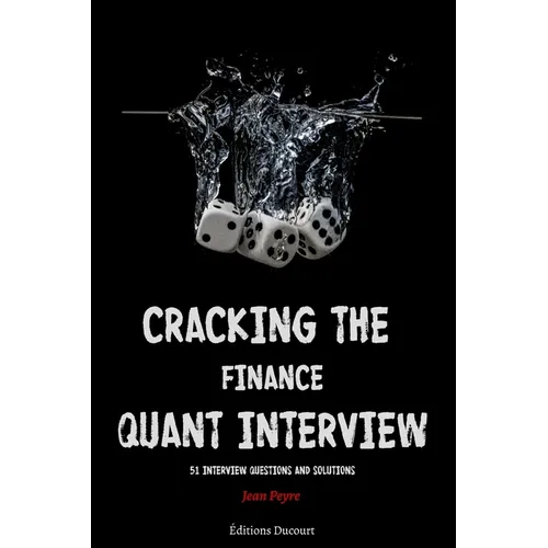 Cracking the Finance Quant Interview: 51 Interview Questions and Solutions