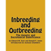 Inbreeding and Outbreeding: The Genetic and Sociological Significance
