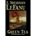 Green Tea and Other Strange Tales by J. Sheridan LeFanu, Fiction, Literary, Horror, Fantasy