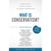 What Is Conservatism?: A New Edition of the Classic by 12 Leading Conservatives