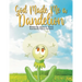 God Made Me a Dandelion