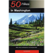 Explorer's Guide 50 Hikes in Washington: Walks, Hikes, and Backpacks in the Evergreen State