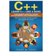 C++: Learn C++ Like a Boss. A Beginners Guide in Coding Programming And Dominating C++. Novice to Expert Guide To Learn and Master C++ Fast