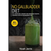 No Gallbladder Diet: 40+ Smoothies, Dessert and Breakfast Recipes designed for No Gallbladder diet