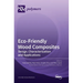 Eco-Friendly Wood Composites: Design, Characterization and Applications