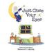 Just Close Your Eyes