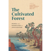 The Cultivated Forest: People and Woodlands in Asian History