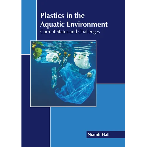 Plastics in the Aquatic Environment: Current Status and Challenges