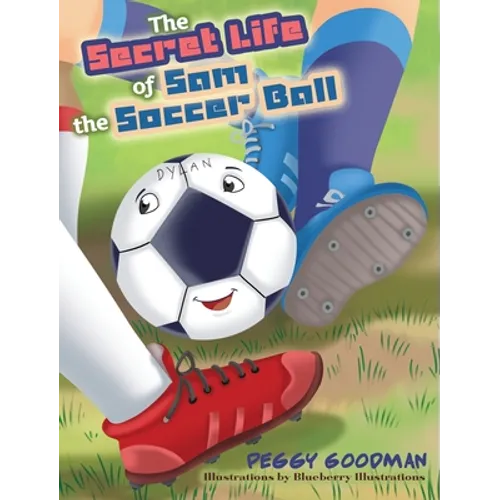 The Secret Life of Sam the Soccer Ball