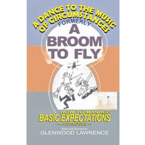 A Dance To The Music Of Circumstances: How to Manage Basic Expectations - An Illustrated Dialogue